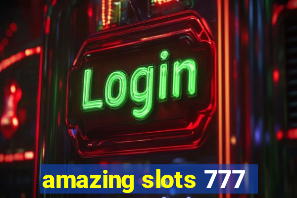 amazing slots 777